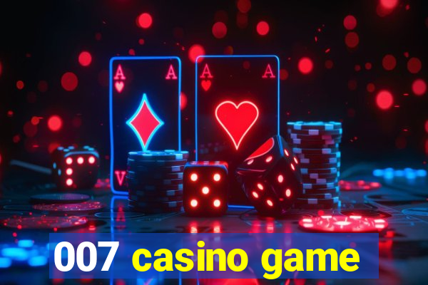 007 casino game